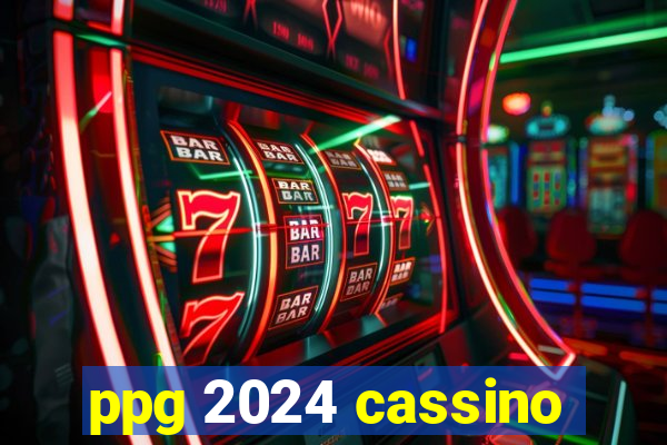 ppg 2024 cassino